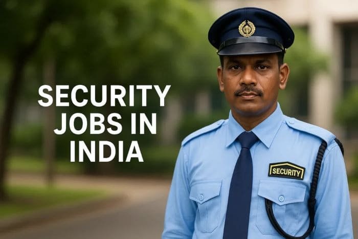 Security Jobs in India: Salary, Eligibility, Duties, Types, Courses & Career Growth